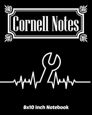 Cornell Notes Notebook: Exercise Book 8 x 10 Inch For Students, Teachers or Workers Salespersons Cashiers Nurses... With Cute Labor Day Mechanical Wrench or Spanner Heartbeat Design Cover