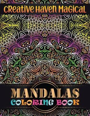 Creative haven magical Mandalas Coloring Book: Adult Coloring Book with 100 Mandala Images Stress Management for adults relaxation