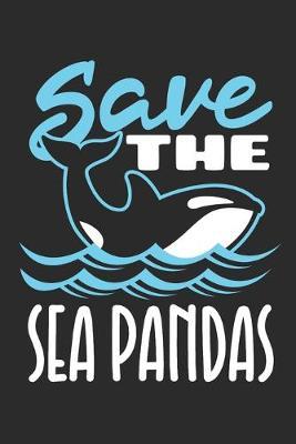 Save The Sea Pandas: Whale Journal, Blank Paperback Notebook to write in, Whale Lover Gift, 150 pages, college ruled