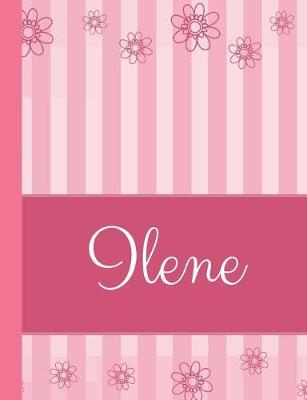 Ilene: Personalized Name College Ruled Notebook Pink Lines and Flowers