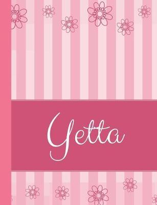 Yetta: Personalized Name College Ruled Notebook Pink Lines and Flowers