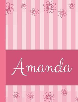 Amanda: Personalized Name College Ruled Notebook Pink Lines and Flowers
