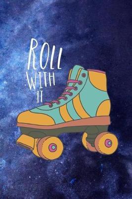 Roll With It: Roller Skate Notebook Journal Composition Blank Lined Diary Notepad 120 Pages Paperback Black Blue