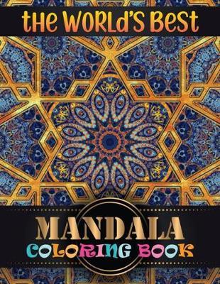 The World's Best Mandala Coloring Book: Adult Coloring Book with 100 Mandala Images Stress Management for adults relaxation