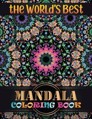 The World's Best Mandala Coloring Book: Adult Coloring Book with 100 Mandala Images Stress Management for adults relaxation