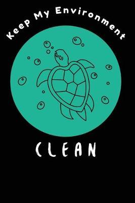 Sea Turtle Gifts for Clean Environment Composition Notebook and Diary: Get Green 6 x 9 College Ruled Lined Pages