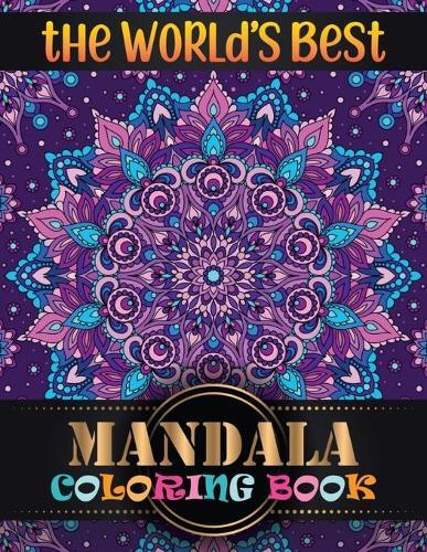 The World's Best Mandala Coloring Book: Adult Coloring Book with 100 Mandala Images Stress Management for adults relaxation