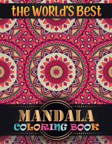 The World's Best Mandala Coloring Book: Adult Coloring Book with 100 Mandala Images Stress Management for adults relaxation