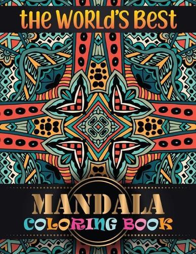 The World's Best Mandala Coloring Book: Adult Coloring Book with 100 Mandala Images Stress Management for adults relaxation