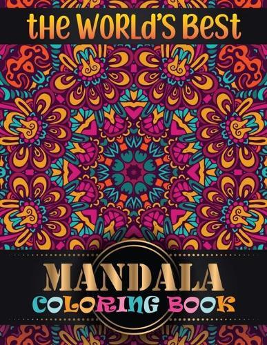 The World's Best Mandala Coloring Book: Adult Coloring Book with 100 Mandala Images Stress Management for adults relaxation