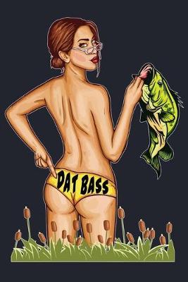 Dat Bass: Fishing Log Book: Custom Interior