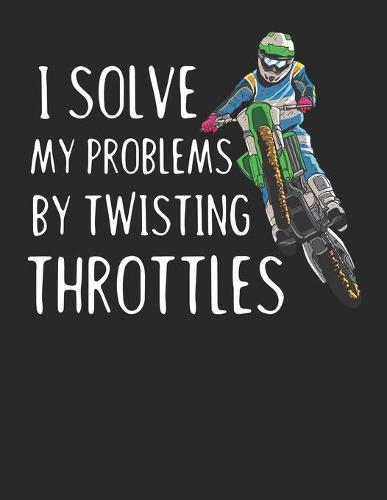Racing Logbuch: Dein persoenliches Tagebuch fur Motorrad Rennen und Renntrainings auf der Rennstrecke ♦ fur uber 100 Eintrage ♦ Grosszugiges A4+ Format ♦ Motiv: Solve my problem - Motocross