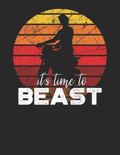 Racing Logbuch: Dein persoenliches Tagebuch fur Motorrad Rennen und Renntrainings auf der Rennstrecke ♦ fur uber 100 Eintrage ♦ Grosszugiges A4+ Format ♦ Motiv: Time to Beast 7