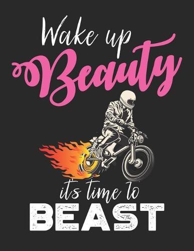 Racing Logbuch: Dein persoenliches Tagebuch fur Motorrad Rennen und Renntrainings auf der Rennstrecke ♦ fur uber 100 Eintrage ♦ Grosszugiges A4+ Format ♦ Motiv: Time to Beast 9