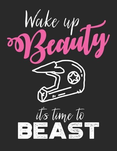 Racing Logbuch: Dein persoenliches Tagebuch fur Motorrad Rennen und Renntrainings auf der Rennstrecke ♦ fur uber 100 Eintrage ♦ Grosszugiges A4+ Format ♦ Motiv: Time to Beast 10