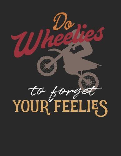 Racing Logbuch: Dein persoenliches Tagebuch fur Motorrad Rennen und Renntrainings auf der Rennstrecke ♦ fur uber 100 Eintrage ♦ Grosszugiges A4+ Format ♦ Motiv: Wheelies for feelies 5