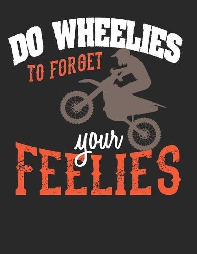 Racing Logbuch: Dein persoenliches Tagebuch fur Motorrad Rennen und Renntrainings auf der Rennstrecke ♦ fur uber 100 Eintrage ♦ Grosszugiges A4+ Format ♦ Motiv: Wheelies for feelies