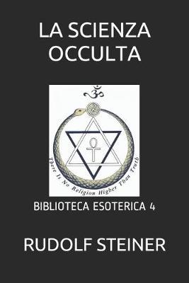 La Scienza Occulta: Biblioteca Esoterica 4