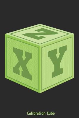 XYZ Calibration Cube: This Composition Book, Sketchbook, Notebook, Journal, Planner or Construction Book - Size 6 x 9 is perfect for all Developers, G-Code Pros, 3D Model Designers, Programmers and 3D-Printing Fans!
