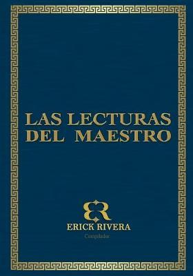 Las lecturas del maestro: Por Erick Rivera
