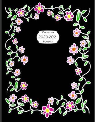 2020-2021 Calendar Planner: Floral Design Jan 2020 - Dec 2021 2 Year Daily Weekly Monthly Calendar Planner