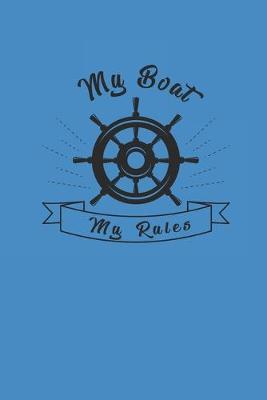 My Boat My Rules: Notebook Segeln Notizbuch Sailing Journal Segel Planer 6x9 kariert squared karo