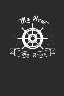 My Boat My Rules: Notebook Segeln Notizbuch Sailing Journal Segel Planer 6x9 kariert squared
