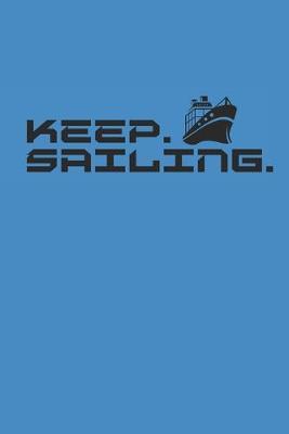 Keep Sailing: Notebook Segeln Notizbuch Sailing Journal Segel Planer 6x9 kariert squared karo