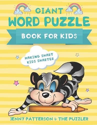 Giant Word Puzzle Book for Kids: Making Smart Kids Smarter