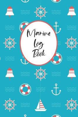Marine Logbook: Captain's Logbook Boating Trip Record and Expense Tracker