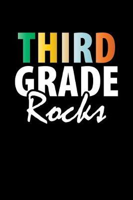 Third Grade Rocks: Black Colorful Composition Journal Doodle Diary Notebook - Back To School Teachers Adults Moms Appreciation Gift - College Ruled Lined Pages - 6x9 120 White Pages