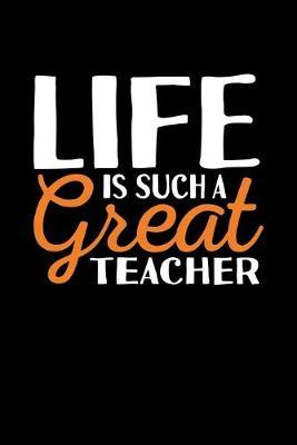 Life Is Such A Great Teacher: Black Composition Journal Doodle Diary Notebook - Back To School Teachers Adults Moms Appreciation Gift - College Ruled Lined Pages - 6x9 120 White Pages