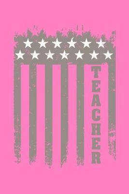 Teacher: Pink Teacher Composition Journal Doodle Diary Notebook - Back To School Adults Moms Appreciation Gift - College Ruled Lined Pages - 6x9 120 White Pages