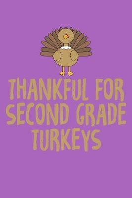 Thankful For Second Grade Turkeys: Purple Gold Composition Journal Doodle Diary Notebook - Back To School Teachers Adults Moms Appreciation Gift - College Ruled Lined Pages - 6x9 120 White Pages