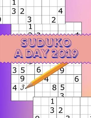 Suduko A Day 2019: Soduko Solving Techniques, Sodoku Puzzle Books Level very easy to difficult Puzzles Sudoka Challenge - Brain development and Brain Training.