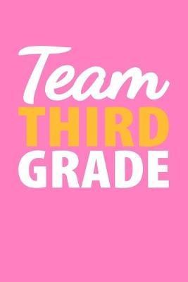 Team Third Grade: Pink Teacher Composition Journal Doodle Diary Notebook - Back To School Adults Moms Appreciation Gift - College Ruled Lined Pages - 6x9 120 White Pages