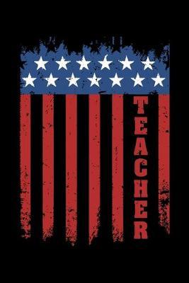 Teacher: American Flag Design Black Composition Journal Doodle Diary Notebook - Back To School Teachers Adults Moms Appreciation Gift - College Ruled Lined Pages - 6x9 120 White Pages