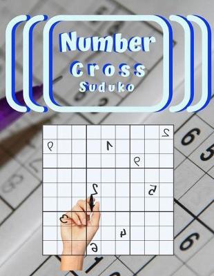 Number Cross Suduko: The Original Soduko, Fat brain number puzzle, Hard to extreme difficulty with answers Brain Puzzles Books for Expert and Activities Book for adults.