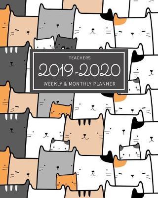 2019-2020 Teachers Planner: Lesson Plan Weekly & Monthly Planner Calendar Schedule, Grid Dot Notes, Important Birthdays Dates, Communication Log, Attendance Record Cats September through August