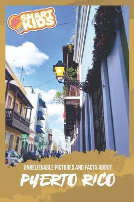 Unbelievable Pictures and Facts About Puerto Rico
