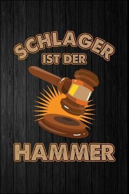 Schlager ist der Hammer: Schlager Popmusik Musik Sanger Lied Hit Geschenk (6 x9 ) liniertes Notizbuch zum Reinschreiben