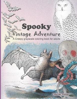 Spooky Vintage Adventure: Creepy grayscale coloring book for adults