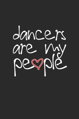 Dancers Are My People: Practice Log Book For Young Dancers