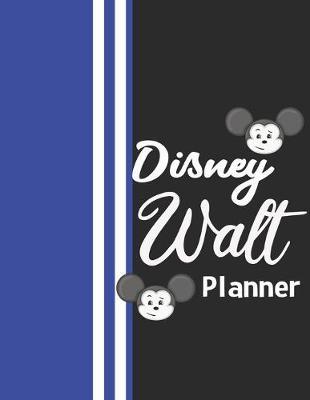 Walt Disney Planner: Disney Trip Travel Our Disney World Vacation and Disney Cruise Planner 2020 ( Blue Cover)