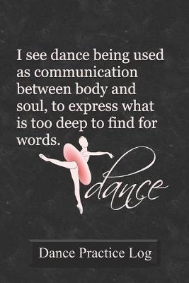 Dance Practice Log: Practice Log Book For Young Dancers