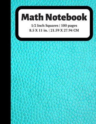 Math Notebook: 1/2 inch Square Graph Paper for Students and Kids, 100 Sheets (Large, 8.5 x 11)