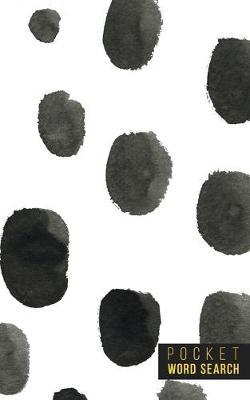 Pocket Word Search: 99 Pocket Word Finds Large Print - Pocket Word Jumble - Travel Size Word Search Book For Adults - Mini Word Puzzle - Pocket Wordsearches - Fun Gift - White Ink Brush Background