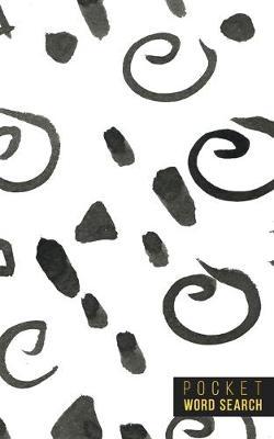 Pocket Word Search: 99 Pocket Word Finds Large Print - Pocket Word Jumble - Travel Size Word Search Book For Adults - Mini Word Puzzle - Pocket Wordsearches - Fun Gift - White Ink Brush Background