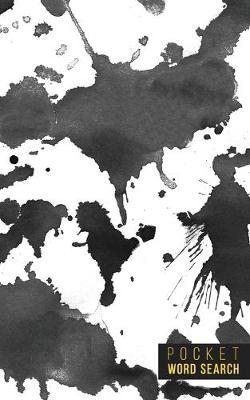 Pocket Word Search: 99 Pocket Word Finds Large Print - Pocket Word Jumble - Travel Size Word Search Book For Adults - Mini Word Puzzle - Pocket Wordsearches - Fun Gift - White Ink Brush Background