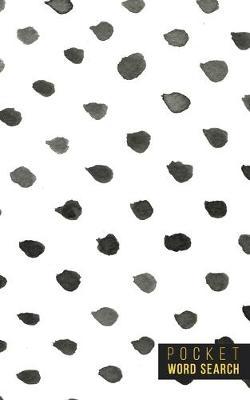 Pocket Word Search: 99 Pocket Word Finds Large Print - Pocket Word Jumble - Travel Size Word Search Book For Adults - Mini Word Puzzle - Pocket Wordsearches - Fun Gift - White Ink Brush Background